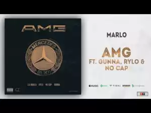 Marlo - AMG Ft. Gunna, Rylo & No Cap